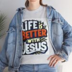 Life Is Better With Jesus — Christian Faith Based T-Shirt