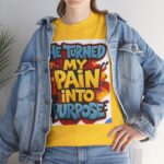 He Turned My Pain Into Purpose Christian Faith Based T-Shirt