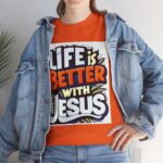 Life Is Better With Jesus — Christian Faith Based T-Shirt