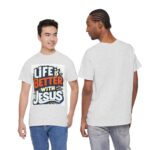 Life Is Better With Jesus — Christian Faith Based T-Shirt