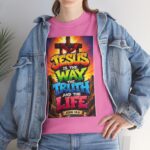 John 14:6 - "Jesus Is The Way, The Truth, And The Life" Christian Faith Based T-Shirt
